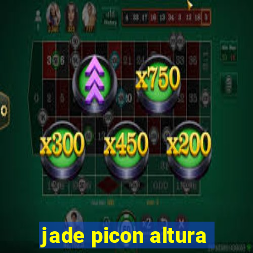 jade picon altura